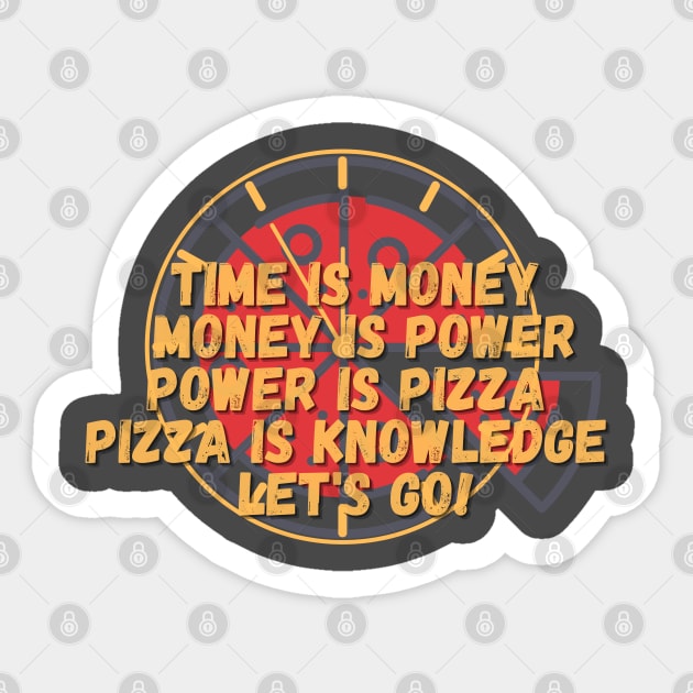 Pizza is Power Sticker by TorrezvilleTees